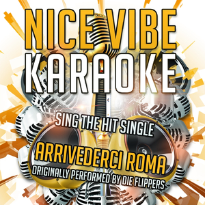 Arrivederci Roma (Karaoke Version with Guide Melody) (Originally Performed By Die Flippers)