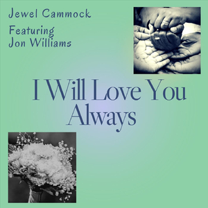 I Will Love You Always (feat. Jon Williams)