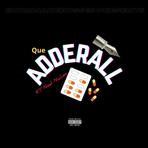 Adderall (feat. Noel Niches)