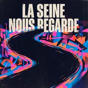 LA SEINE NOUS REGARDE