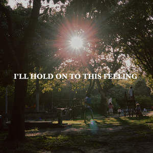 I'll Hold on to This Feeling