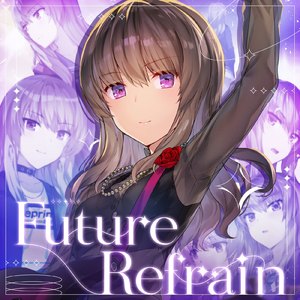 Future Refrain (feat. 萩原 七々瀬 (CV:東城 日沙子))