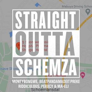 STRAIGHT OUTTA SCHEMZA (feat. Beatpandamadeit, Preke, Riddiculous, Ma-Eli & Perxcy)