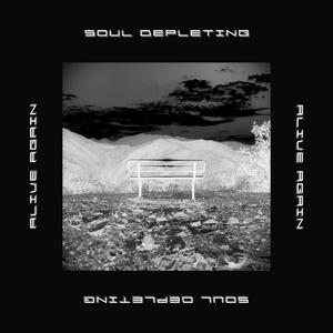 Soul Depleting (Alive Again) (Single Edit)