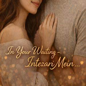 Teri Intezari Mein...