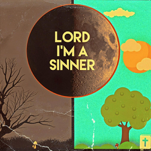 Lord I'm a Sinner
