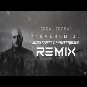 Yağmurum Ol (Sözer Sepetci & Samet Yıldırım Remix)
