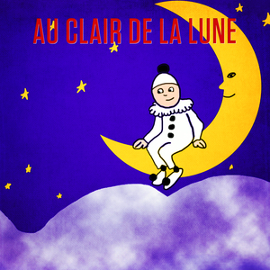 Au clair de la lune (Mon ami Pierrot)
