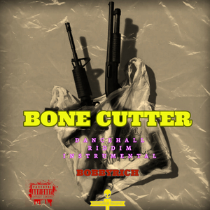 Bone Cutter Riddim