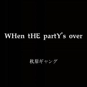 when the party's over