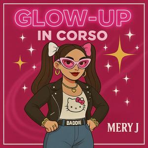 Glow-up in corso