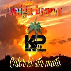 Veiga Brown calor ki sta mata