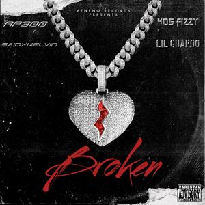 Broken (feat. $aidxmelvin, 405 Fizzy & Lil Guapoo)
