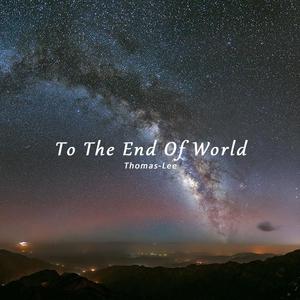 To The End of World