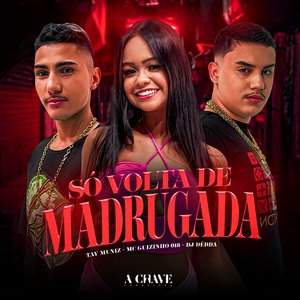 Só Volta de Madrugada