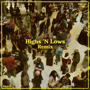 Highs 'N Lows (Swarvy Remix)