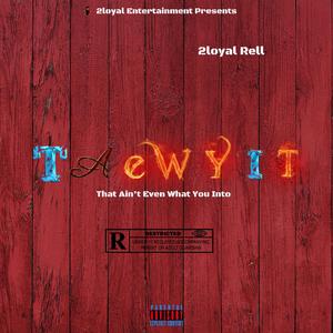 T.A.E.W.Y.I.T