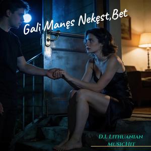 Gali Manęs Nekęst, Bet
