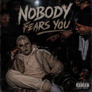 Nobody Fears You