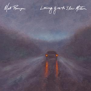 Losing You in Slow Motion