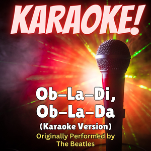 Ob-La-Di, Ob-La-Da (Karaoke Version Originally Performed by The Beatles)
