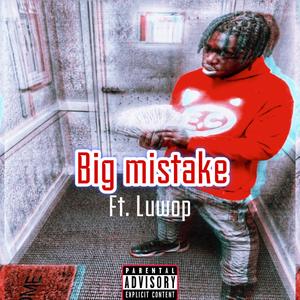 Big Mistake (feat. Luwop)