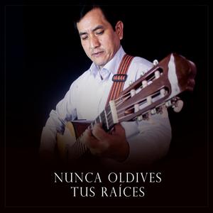 Nunca olvides tus raíces