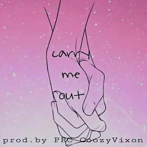 carry me out（prod.by PRC CoozyVixon）