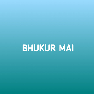 Bhukur Mai