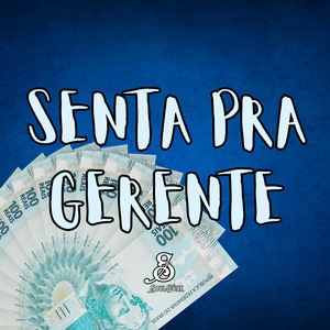 Senta pra Gerente