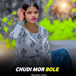 Chudi Mor Bole