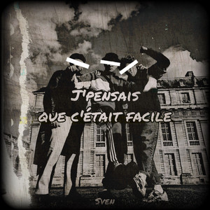J'pensais que c'était facile