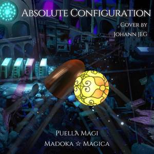 Absolute Configuration (From "Puella Magi Madoka Magica") (Cover)