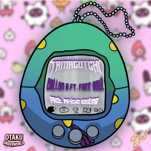 Tamagotchi (feat. Freesoul)