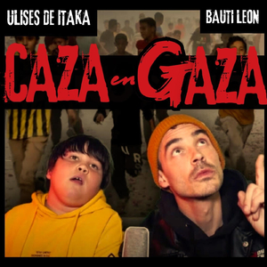 Caza en Gaza (feat. Bauti Leon)