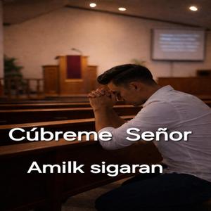 Cúbreme Señor