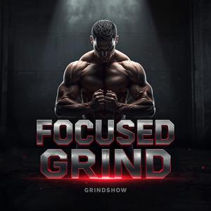 Focused Grind