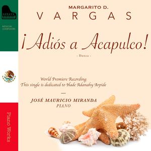 Margarito D. Vargas: ¡Adiós a Acapulco!
