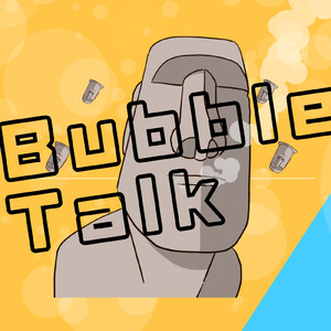 Bubble Talk
