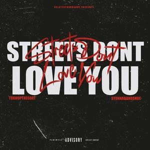 Streets dont love you (feat. Turnupthegoat)