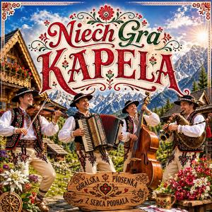 Niech Gra Kapela! | Slavic Folk Na Festyn | Hej, Zabawa! | Góralska Nutka