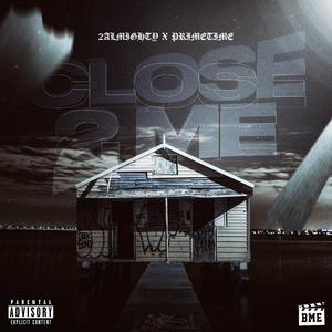 Close 2 Me (feat. DJ Primetime)