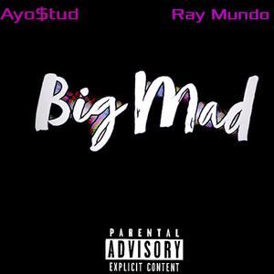 Big Mad (feat. Ray Mundo)