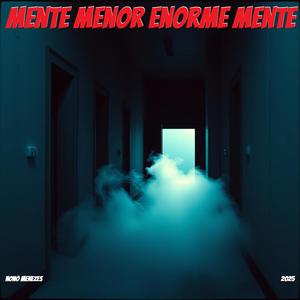 Mente Menor, enorme mente.