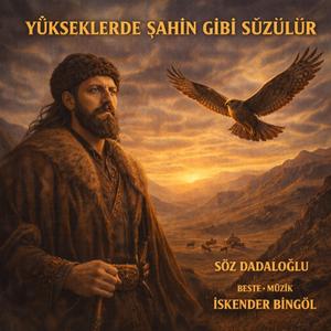 Yükseklerde şahin gibi süzülür - Dadaloğlu