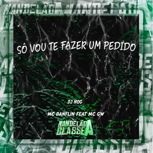 Só Vou Te Fazer um Pedido