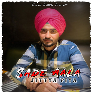 Sade Aala Jittya Piya