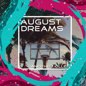 August Dreams