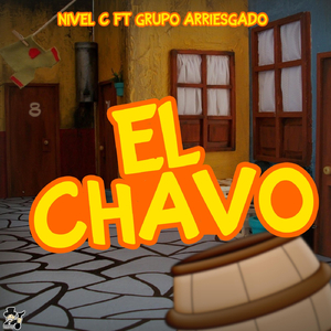 El Chavo (feat. Grupo Arriesgado)