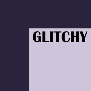 Glitchy